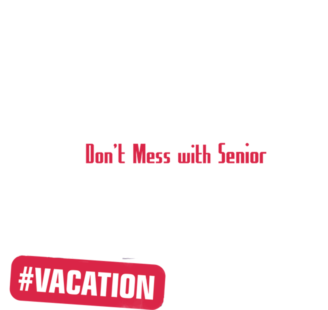 Don't Mess With Senior Vacation logo